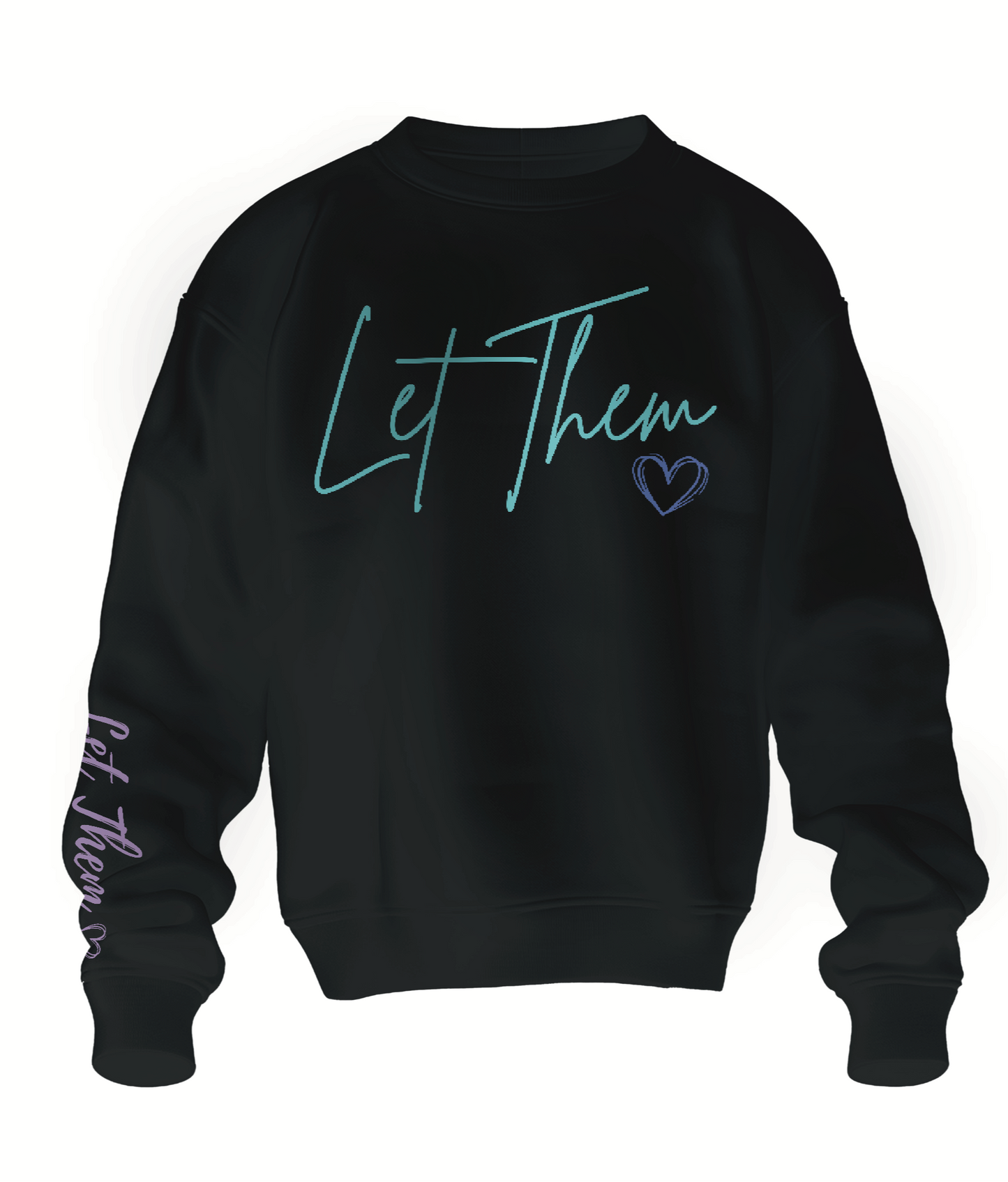 Let Them Crewneck or Hoodie