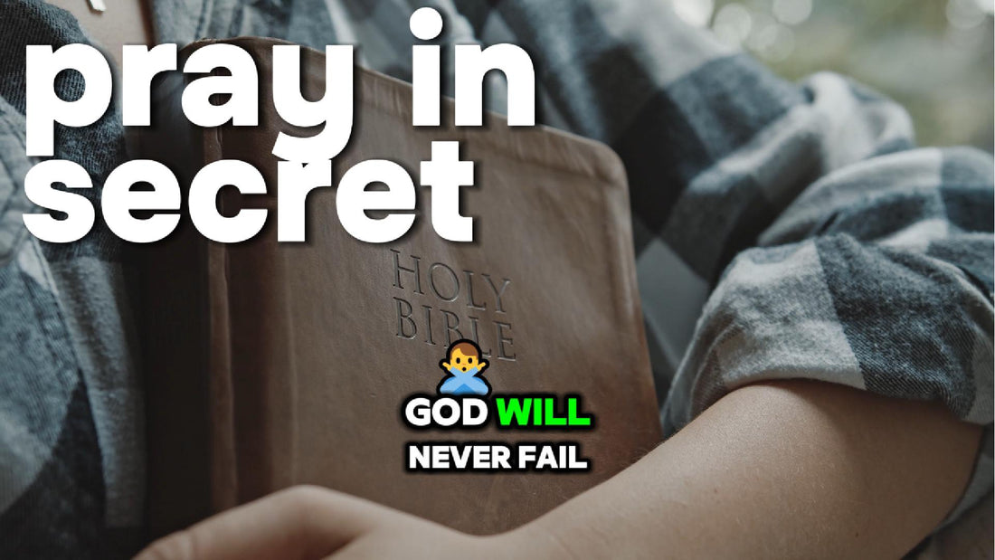 The Importance of a Secret Prayer Life