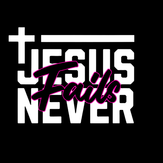 Jesus Never Fails Verse TEE